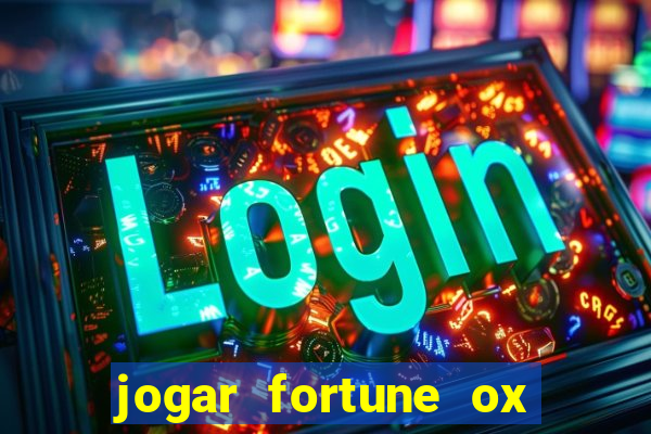 jogar fortune ox demo gratis